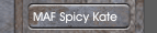 MAF Spicy Kate